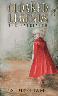 Cloaked Legends: The Patriarch by Elaine, Sheree