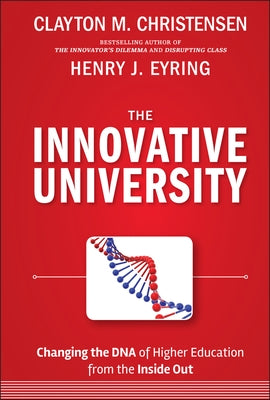 The Innovative University by Christensen, Clayton M.
