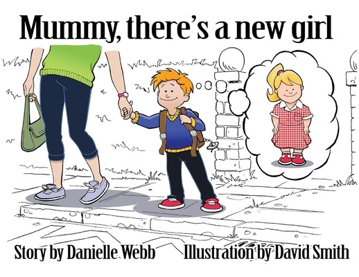 Mummy There's a New Girl by Webb, Danielle