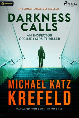 Darkness Calls: An Inspector Cecilie Mars Thriller by Krefeld, Michael Katz