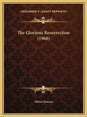 The Glorious Resurrection (1960) by Hotema, Hilton