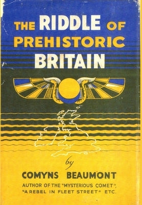 THE RIDDLE OF PREHISTORIC BRITAIN Hardback by Beaumont, Comyns