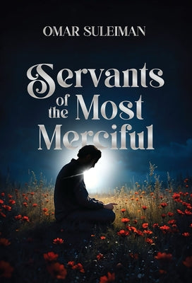 Servants of the Most Merciful by Suleiman, Omar