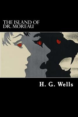 The Island of Dr. Moreau by Wells, H. G.