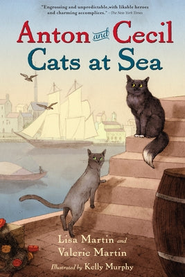 Anton and Cecil, Book 1: Cats at Sea by Martin, Lisa