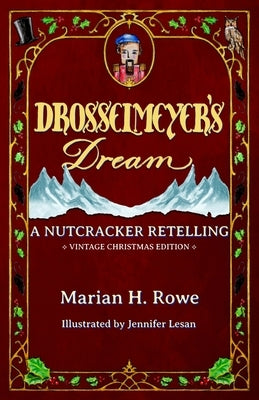 Drosselmeyer's Dream: A Nutcracker Retelling (Vintage Christmas Edition) by Lesan, Jennifer