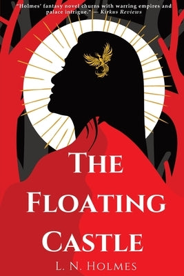 The Floating Castle: A Dark, Epic Fantasy Novel (The Dragon Gate Series Book 1) by Holmes, L. N.