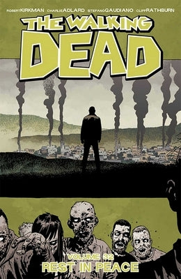 Walking Dead Volume 32: Rest in Peace by Kirkman, Robert