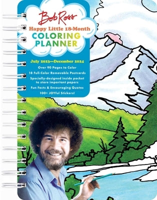 Bob Ross Happy Little 18-Month Coloring Planner: July 2023-December 2024 by Editors of Thunder Bay Press