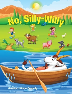 No, Silly-Willy by Connelly, Caroline J. Clarke