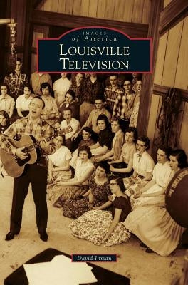 Louisville Television by Inman, David