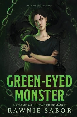 Green-Eyed Monster: A Sapphic Witch Romance by Sabor, Rawnie
