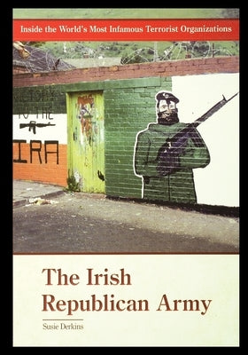 The Irish Republican Army by Derkins, Susie