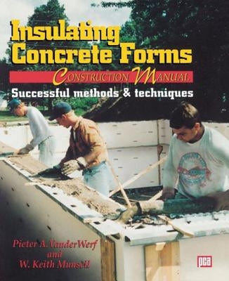 Insulating Concrete Forms Construction Manual by VanderWerf, Peter A.