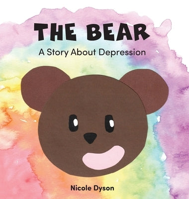 The Bear: A Story About Depression by Dyson, Nicole