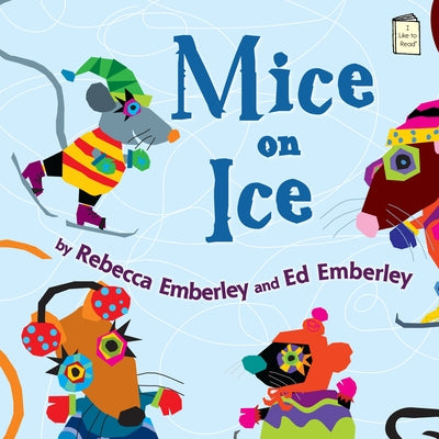 Mice on Ice by Emberley, Rebecca