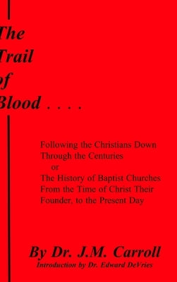 The Trail of Blood by Carroll, J. M.