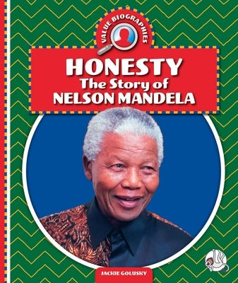 Honesty: The Story of Nelson Mandela by Golusky, Jackie