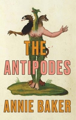 The Antipodes (Tcg Edition) by Baker, Annie