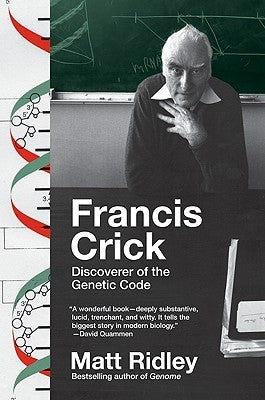 Francis Crick: Discoverer of the Genetic Code by Ridley, Matt