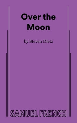 Over the Moon by Dietz, Stephen