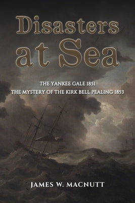 Disasters at Sea by Macnutt, James W.