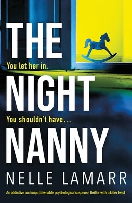 The Night Nanny: An addictive and unputdownable psychological suspense thriller with a killer twist by Lamarr, Nelle