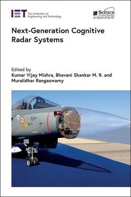 Next-Generation Cognitive Radar Systems by Mishra, Kumar Vijay