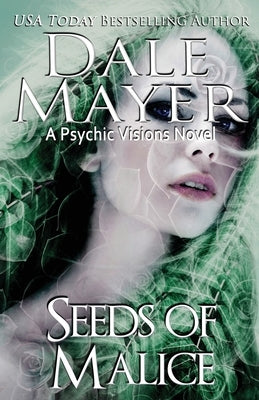 Seeds of Malice: A Psychic Visions novel by Mayer, Dale