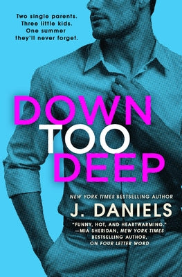 Down Too Deep by Daniels, J.