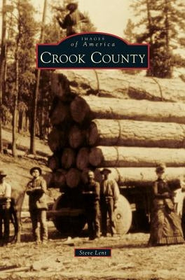 Crook County by Lent, Steve