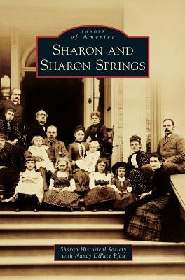 Sharon and Sharon Springs by Sharon Historical Society