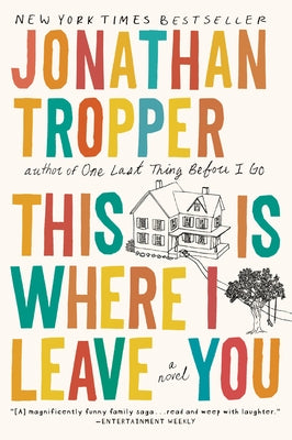 This Is Where I Leave You by Tropper, Jonathan
