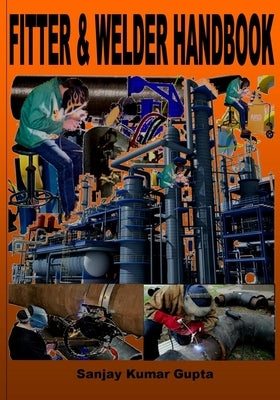 Fitter & Welder Handbook: Piping Fitter and Welder Handbook by Sao, Ram Babu