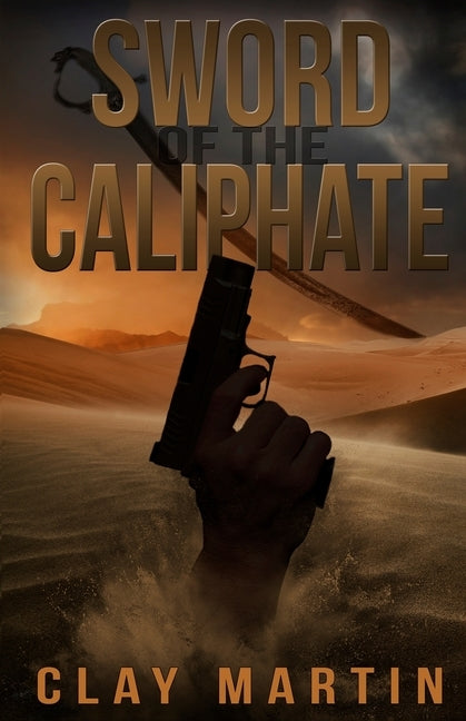Sword Of The Caliphate by Martin, Clay