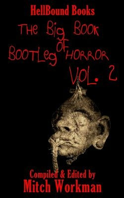 The big Book of Bootleg Horror Volume 2 by Workman, Mitch