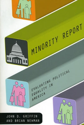 Minority Report: Evaluating Political Equality in America by Griffin, John D.