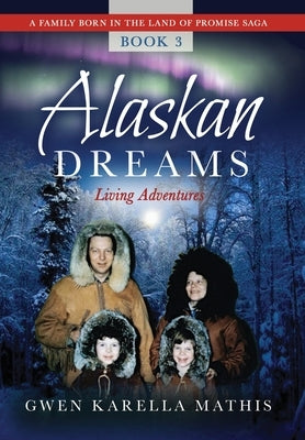Alaskan Dreams by Karella Mathis, Gwen