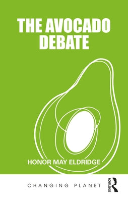 The Avocado Debate by Eldridge, Honor May