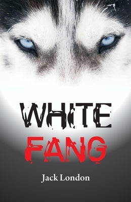 White Fang by London, Jack