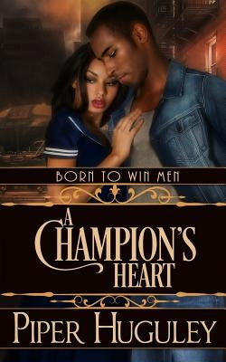 A Champion's Heart by Huguley, Piper