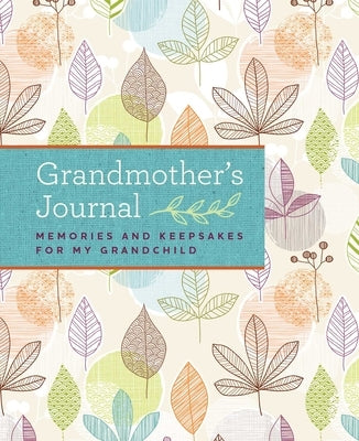 Grandmother's Journal: Memories and Keepsakes for My Grandchild by Blue Streak