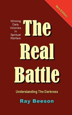 The Real Battle by Beeson, Ray R.