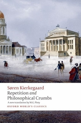 Repetition and Philosophical Crumbs by Kierkegaard, Soren