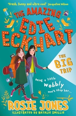 The Amazing Edie Eckhart: The Big Trip: (Book 2) World Book Day 2024 Author by Jones, Rosie
