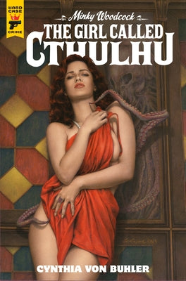 Minky Woodcock: The Girl Called Cthulhu by Von Buhler, Cynthia