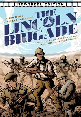 The Lincoln Brigade: Newsreel Edition by DurÃ¡, Pablo