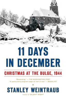 11 Days in December: Christmas at the Bulge, 1944 by Weintraub, Stanley