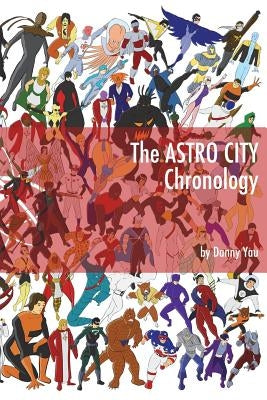 The Astro City Chronology by Yau, Danny