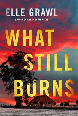 What Still Burns by Grawl, Elle